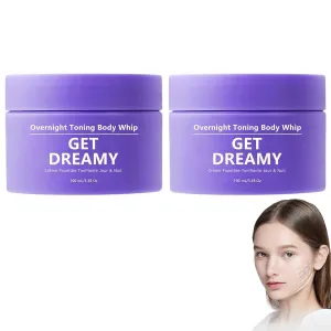 GET DREAMY Overnight Toning Whip, Instant Skin Tightening Cream for Body, GET-DREAMY Body Firming Cream for Women, Improve Skin Sagging and Fine Lines, Natural Ingredients for All skin Types (2PC)